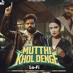 Mutthi Khol Denge (LoFi)