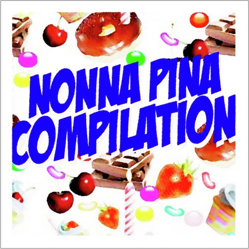 Nonna Pina Compilation