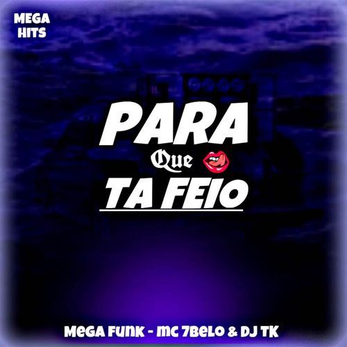 Para Que Tá Feio (Mega Funk)_poster_image