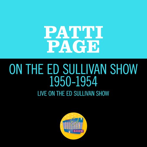 The Whole World Is Singing My Song (Live On The Ed Sullivan Show, January 31, 1954)