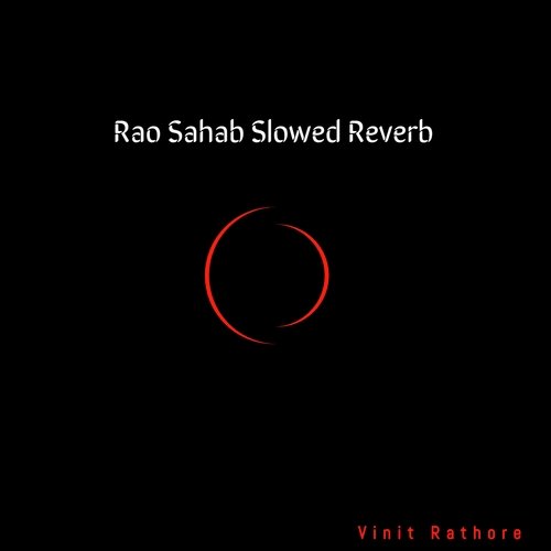 Rao Sahab Slowed Reverb