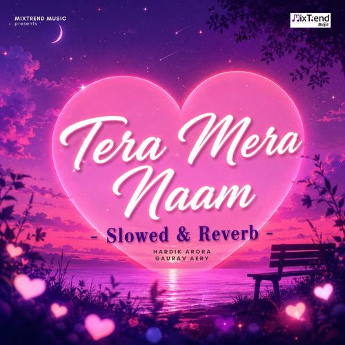 Tera Mera Naam (Slowed & Reverb)