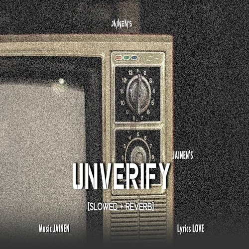 Unverify (Slowed & Reverb)