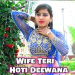 Wife Teri Hoti Deewana