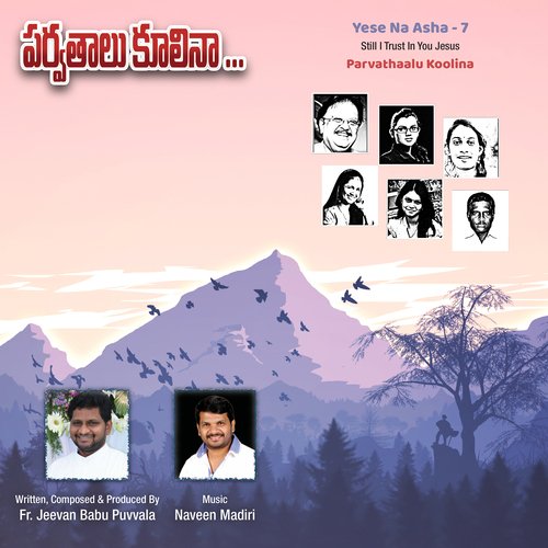 Yese Na Asha 7 - Still I Trust in You Jesus (Parvathaalu Koolina)