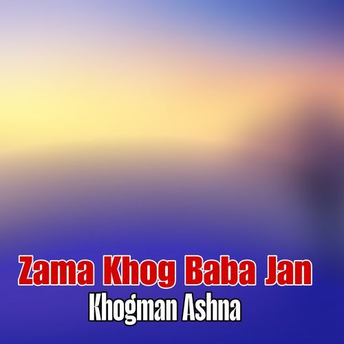 Zama Khog Baba Jan