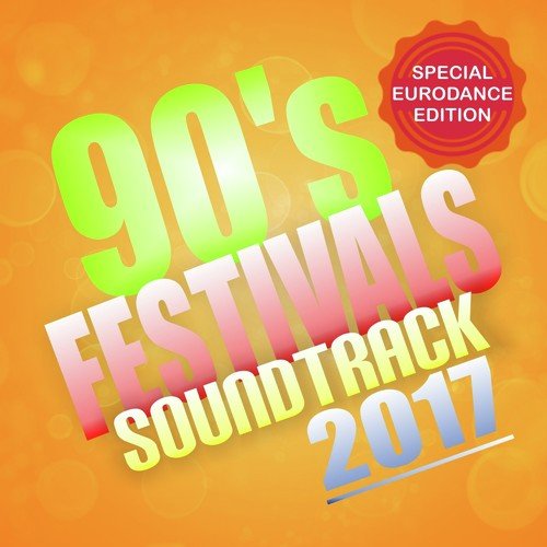 90S Festivals Soundtrack 2017: Special Eurodance Edition