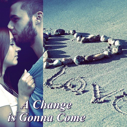 A Change is Gonna Come - Romantic Night and Dinner Party, Cool Music, Background Guitar Chill Sounds