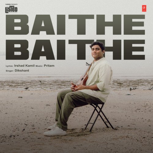 Baithe Baithe (From "T-Series Listed")