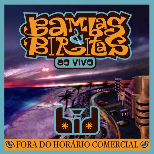 Bambas &amp; Biritas: Fora do Horario Comercial (Ao Vivo)_poster_image