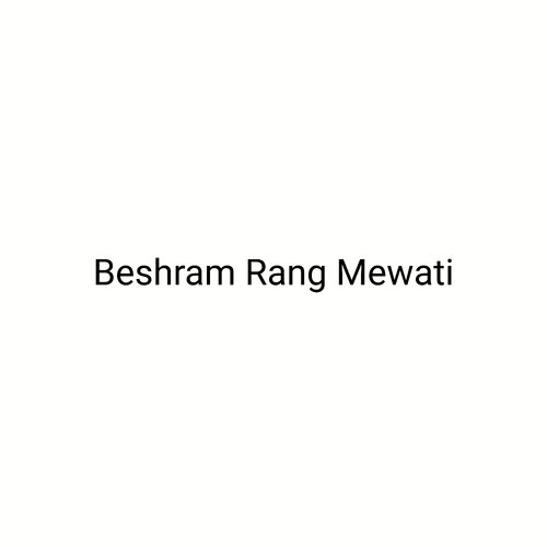 Beshram Rang Mewati