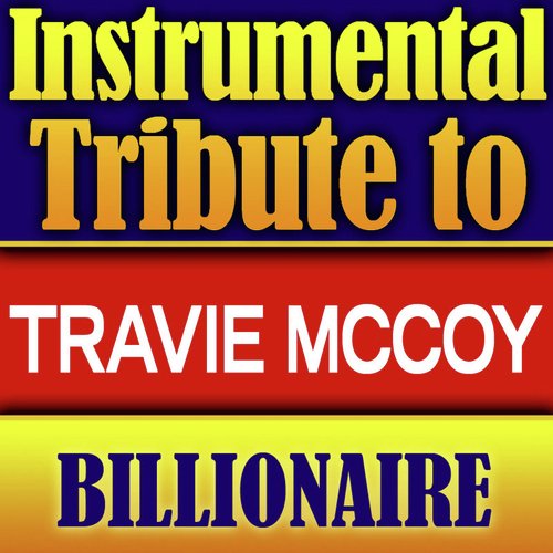 Billionaire (Made Famous by Travie McCoy & Bruno Mars)