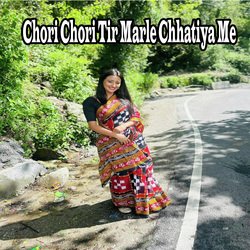 Chori Chori Tir Marle Chhatiya Me-MjoTZxxIAmo