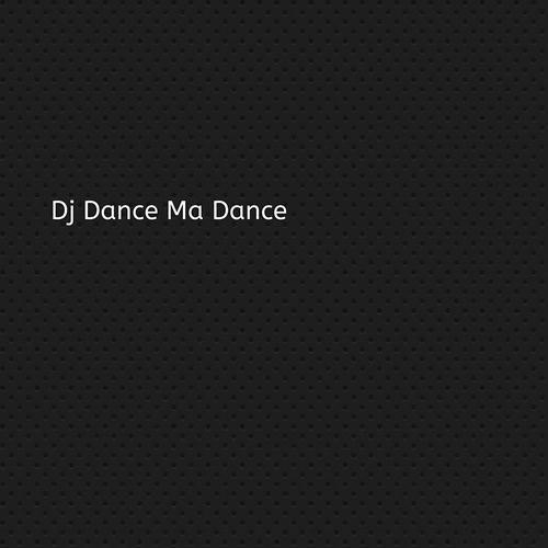 Dj Dance Ma Dance