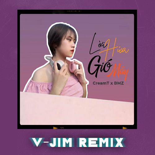 Lời Hứa Gió Mây (V-Jim Remix)