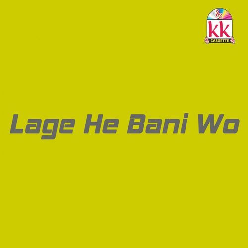 Lage He Bani Wo