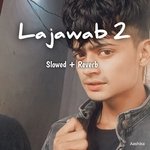Lajawab 2 (Slowed + Reverb)