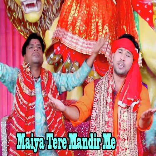 Maiya Tere Mandir Me