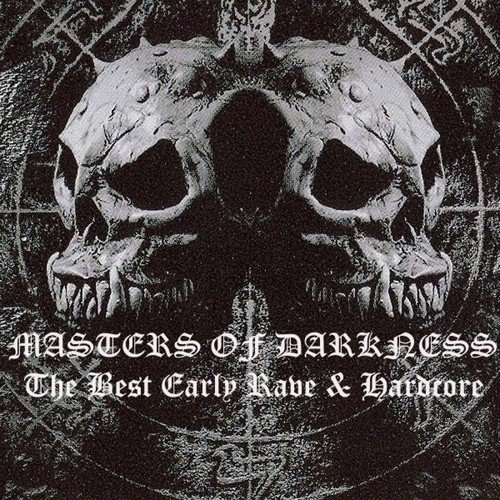 Masters of Darkness - The Best Early Rave & Hardcore