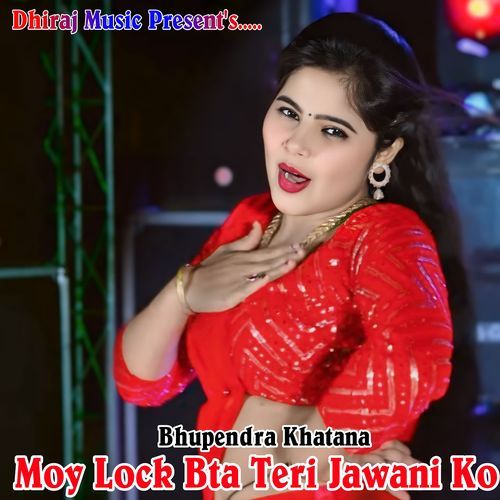 Moy Lock Bta Teri Jawani Ko