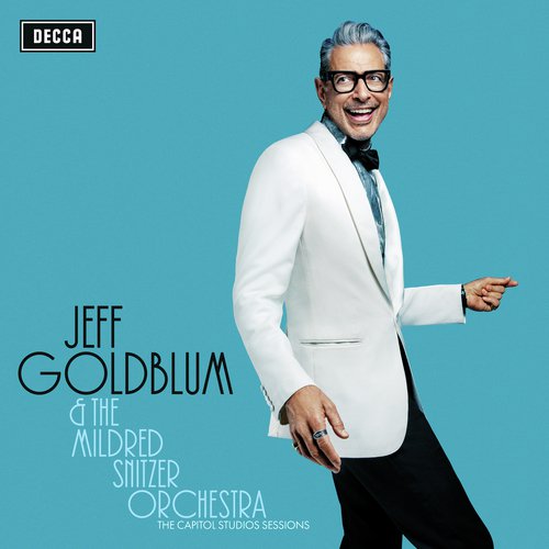 Jeff Goldblum & The Mildred Snitzer Orchestra