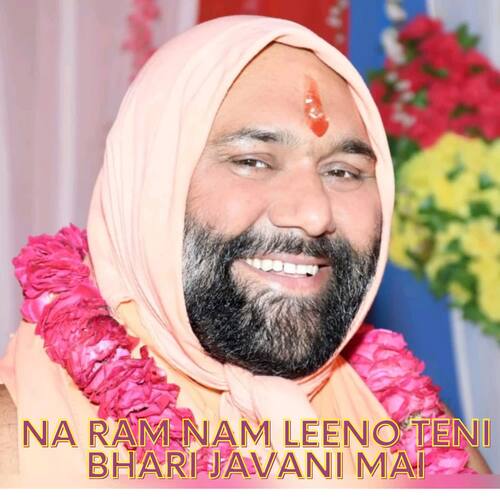 Na Ram Nam Leeno Teni Bhari Javani Mai