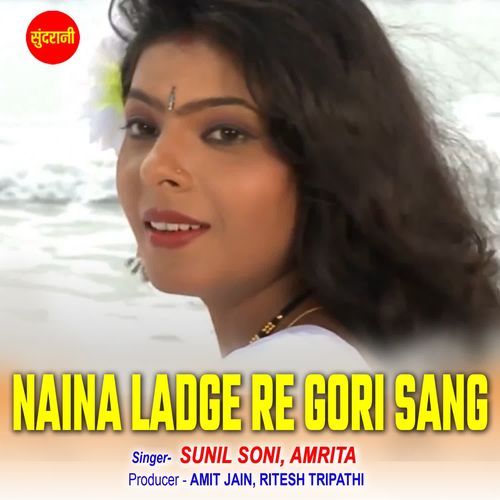 Naina Ladge Re Gori Sang