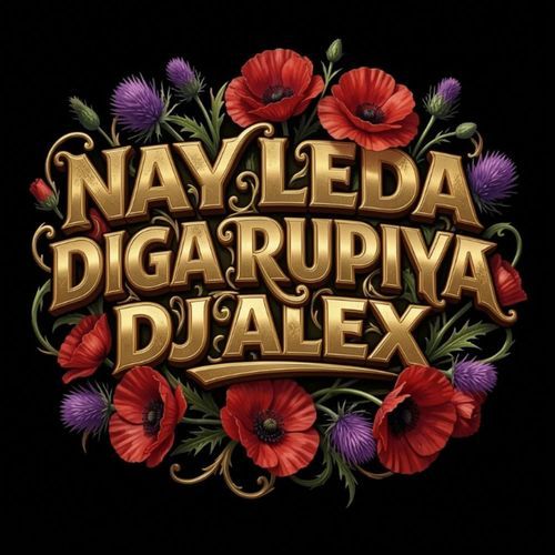 Nay Leda Diga Rupiya Dj Alex