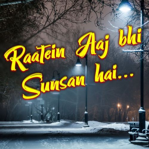 Raatein Aaj bhi Sunsan hai...