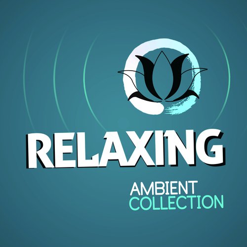 Relaxing Ambient Collection