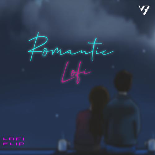 Romantic (LoFi Flip)
