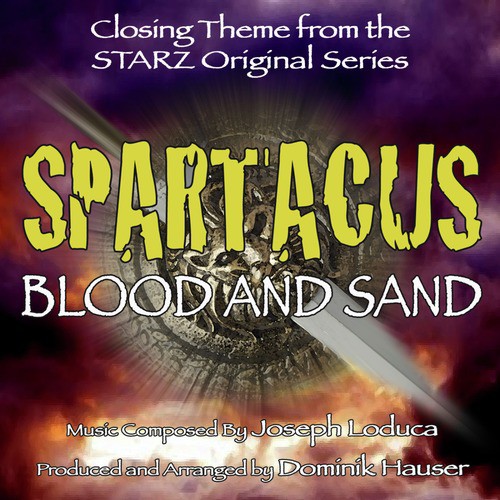 Spartacus: Blood and Sand - Closing Theme (Joseph LoDuca)