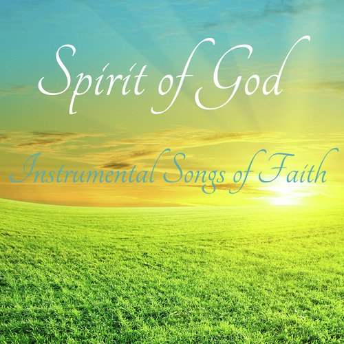 Spirit of God: Instrumental Songs of Faith