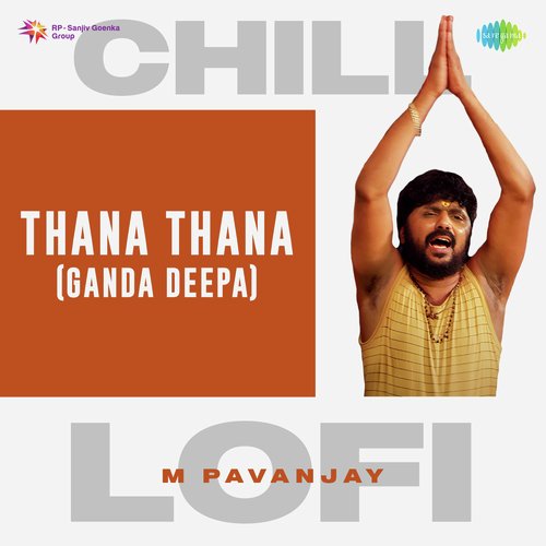 Thana Thana (Ganda Deepa) - Chill Lofi