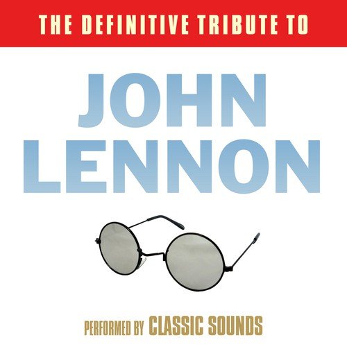 The Definitive Tribute to John Lennon