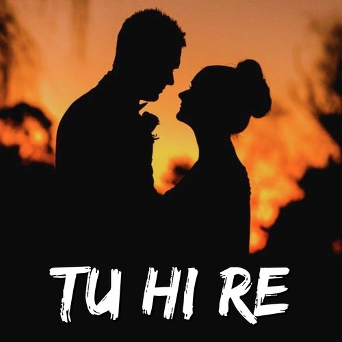 Tu Hi Re