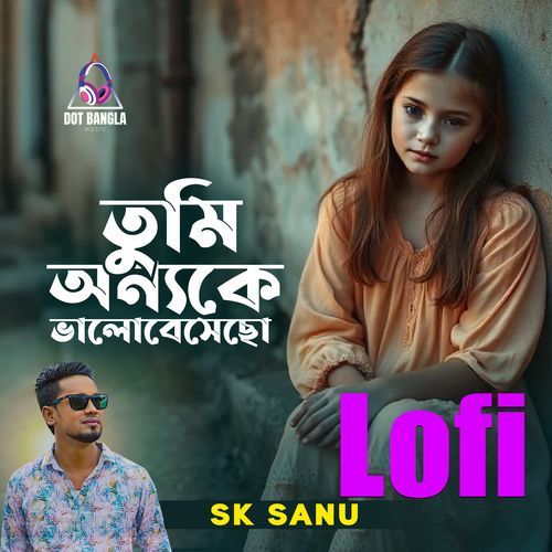 Tumi Onnoke Bhalobeshecho (Lofi)