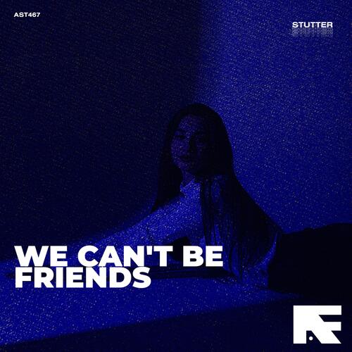 We Can't Be Friends (Stutter Techno)