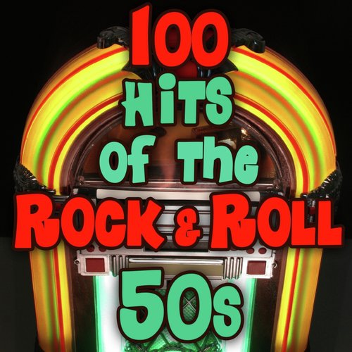 100 Hits of the Rock & Roll 50s