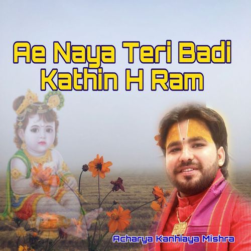 Ae Naya Teri Badi Kathin H Ram