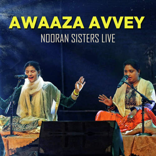 Awaza Aavey Nooran Sisters Live