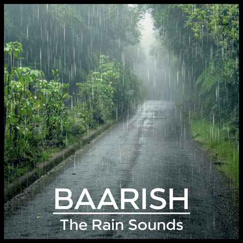 Baarish The Rain Sounds