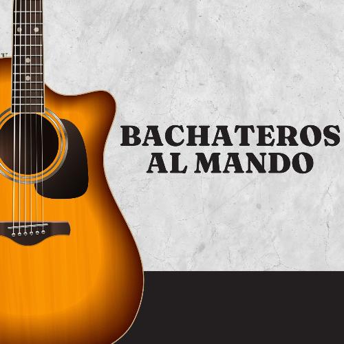 Bachateros Al Mando