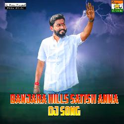 Banjara Hills Satish Anna Dj Song-RQs6YR1fUkE