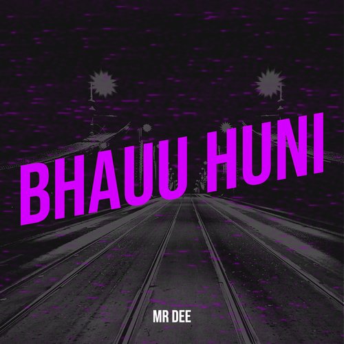 Bhauu Huni