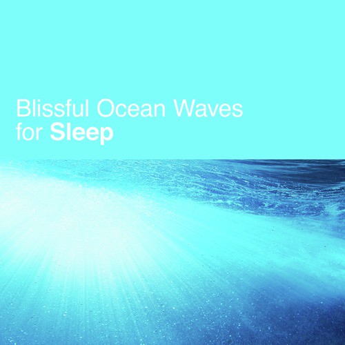 Blissful Ocean Waves for Sleep
