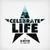 Celebrate Life (Southside House Collective Instrumental)