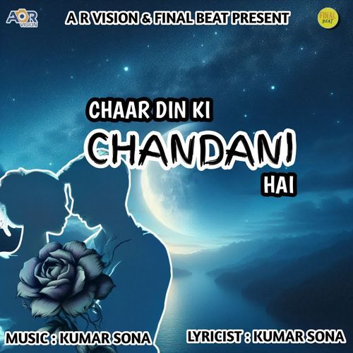 Chaar Din Ki Chandani Hai