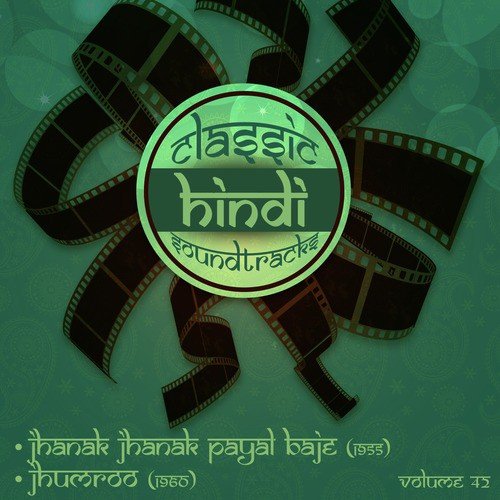 Classic Hindi Soundtracks, Jhanak Jhanak Payal Baje (1955), Jhumroo (1960), Vol. 42
