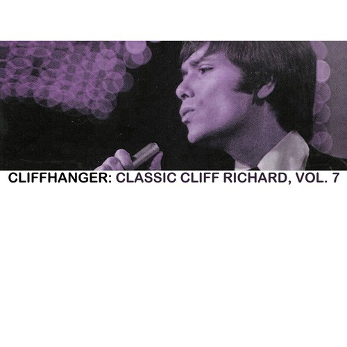 Cliffhanger: Classic Cliff Richard, Vol. 7
